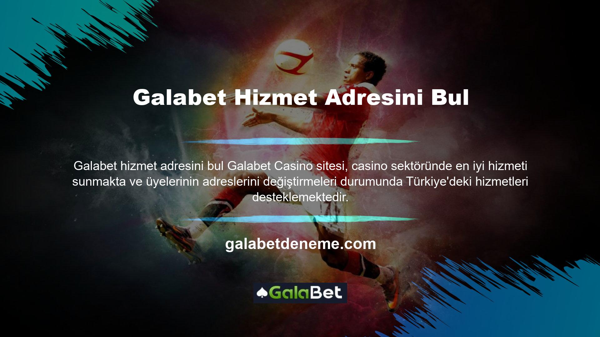 Galabet Türkiye'deki hizmetleri için üyelik oluşturma, para yatırma ve çekme, casinolar, adres doğrulama gibi canlı destek hizmetlerini sıralayabilirsiniz